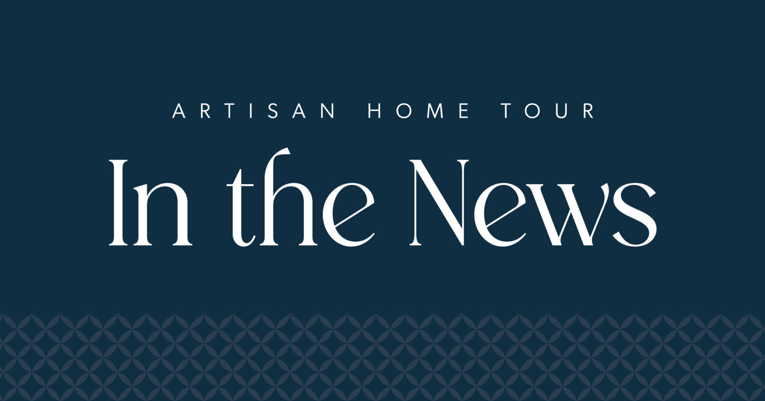 2023 Summer Artisan Home Tour In the News Artisan Home Tour